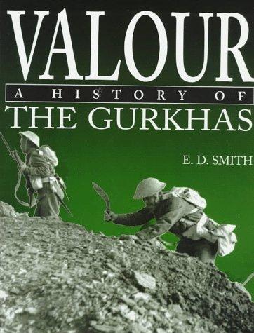 Valour: A History Of The Gurkhas