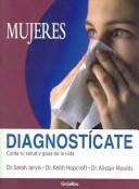 Mujeres, Diagnosticate/ A Woman's Diagnose-It-Yourself Guide To Health