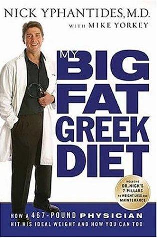 My Big Fat Greek Diet: How A 467-Pound Physician Hit His Ideal Weight & How You Can Too