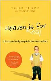Heaven Is For Real: A Little Boy's Astounding Story of His Trip to Heaven and Back