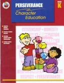 Classroom Helpers Character Education: Perseverance, Grade K: (Character Education (School Specialty))
