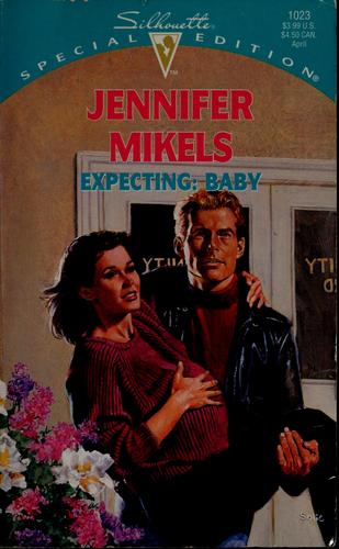 Expecting: Baby (Silhouette Special Edition, No 1023)