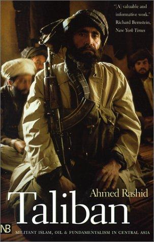 Taliban: Militant Islam, Oil And Fundamentalism In Central Asia: militant Islam, oil, and fundamentalism in Central Asia