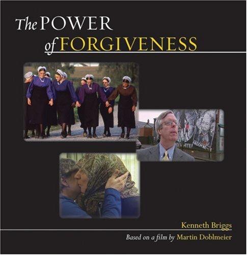 The Power Of Forgiveness (Based On A Film By Martin Doblmeier)