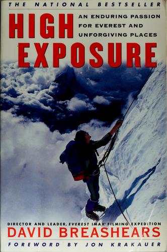 High Exposure: An Enduring Passion for Everest and Unforgiving Places