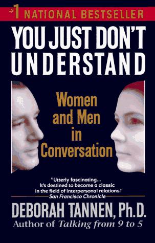 You Just Don't Understand: Women And Men In Conversation