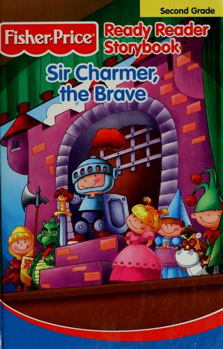Fisher Price Ready Reader Storybook: Book 8 Sir Charmer, The Brave