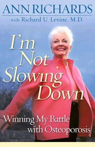 I'm Not Slowing Down: Winning My Battle With Osteoporosis
