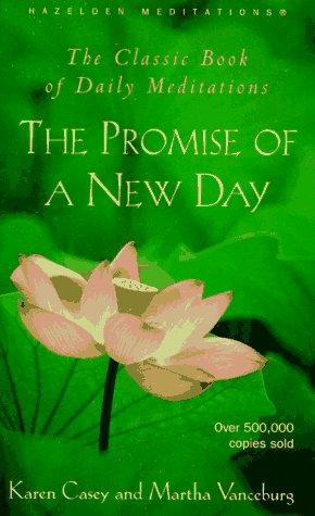 The Promise Of A New Day: A Book Of Daily Meditations (Hazelden Meditations): a book of daily meditations