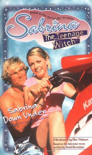 Sabrina Down Under: A Novelization (Sabrina, The Teenage Witch)