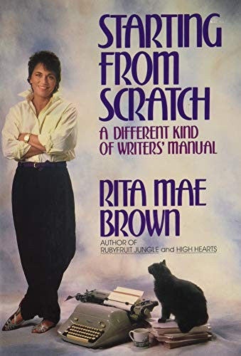 Starting From Scratch: a different kind of writer's manual