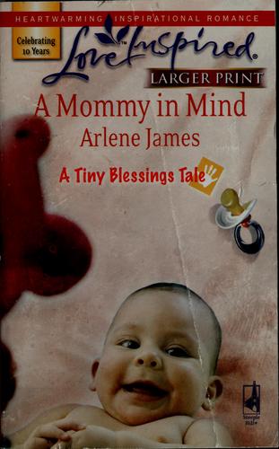 A Mommy In Mind (A Tiny Blessings Tale #3) (Larger Print Love Inspired #412)