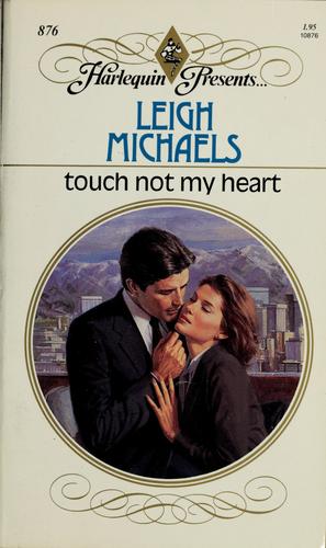 Touch Not My Heart