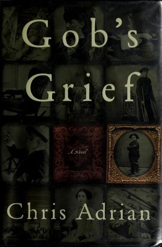 Gob's Grief: A Novel