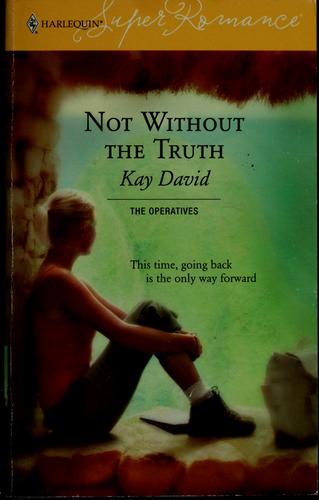 Not Without The Truth (The Operatives) (Harlequin Superromance No. 1321)