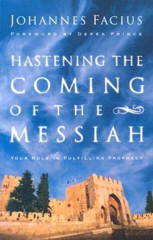 Hastening The Coming Of The Messiah: Your Role In Fulfilling Prophecy
