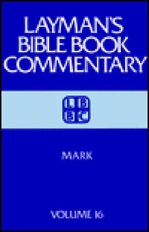 Mark (Laymans Bible Book Commentary, 16)