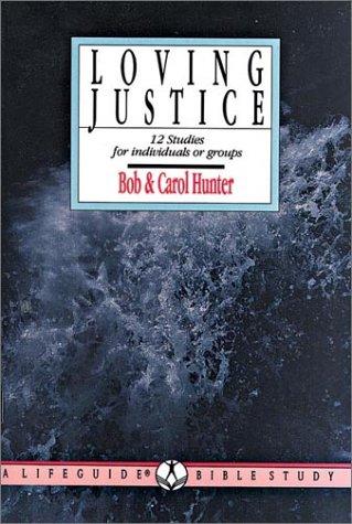 Loving Justice: God's Acceptable Worship: 12 Studies For Individuals Or Groups (Lifeguide Bible Studies)
