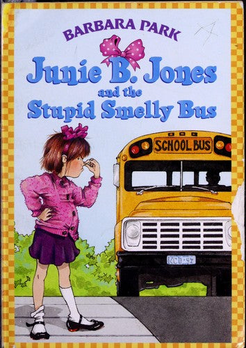 Junie B. Jones And The Stupid Smelly Bus