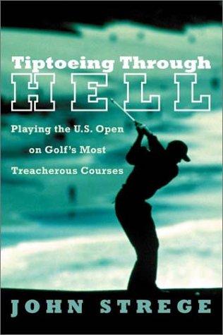 Tiptoeing Through Hell: Playing The U.S. Open On Golf's Most Treacherous Courses