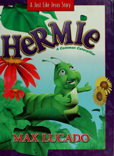Hermie: A Common Caterpillar (Just Like Jesus Story)