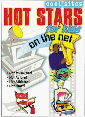 Cool Sites: Hot Stars for Kids on the Net
