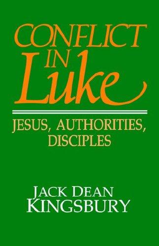 Conflict In Luke: Jesus, authorities, disciples