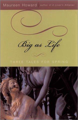Big As Life: Three Tales For Spring