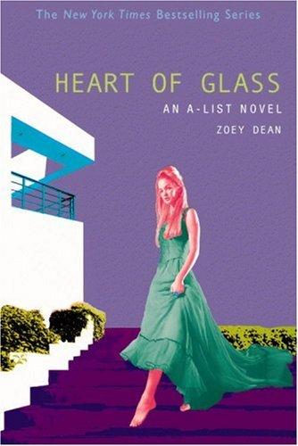 A-List #8, The: Heart Of Glass: An A-List Novel (A-List): an A-list novel