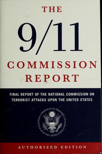 The 9/11 Commission Report: Final Rreport of the National Commission on Terrorist Attacks upon the United States
