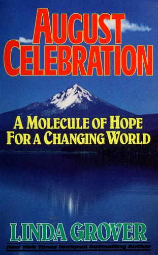 August Celebration: A Molecule Of Hope For A Changing World: a molecule of hope for a changing world