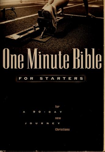 One Minute Bible For Starters: A 90 Day Journey For New Christians (One Minute Bible)