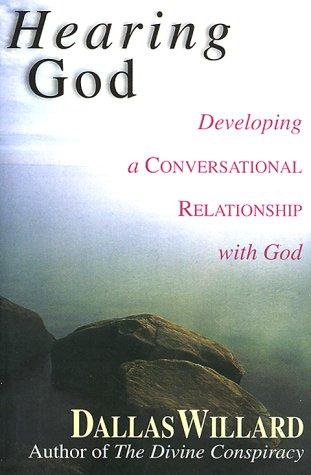 Hearing God: Developing A Conversational Relationship With God