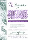 Rx Prescription For Dietary Wellness: The Wellness Book Of The 90's