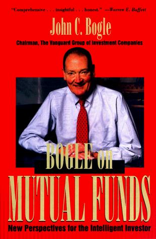 Bogle On Mutual Funds: New Perspectives For The Intelligent Investor: new perspectives for the intelligent investor