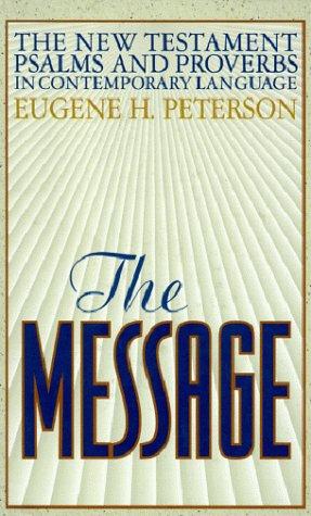 The Message: The New Testament Psalms And Proverbs