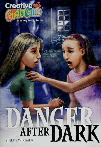 Danger After Dark (Creative Girls Club, Mystery Books Series)