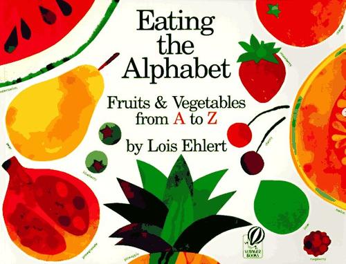 Eating The Alphabet: Fruits & Vegetables From A To Z