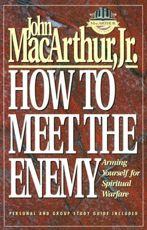 How To Meet The Enemy (Macarthur Study Series)