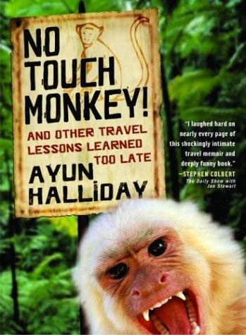 No Touch Monkey!: And Other Travel Lessons Learned Too Late (Adventura Books Series): and other travel lessons learned too late