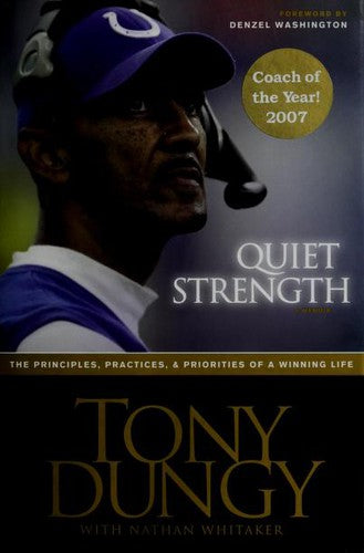Quiet Strength: The Principles, Practices, And Priorities Of A Winning Life