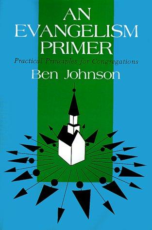 An Evangelism Primer: Practical Principles For Congregations: practical principles for congregations