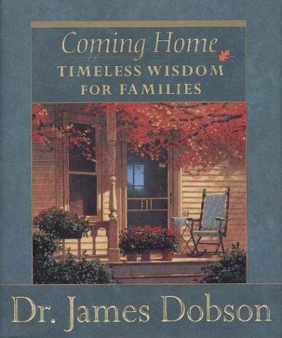 Coming Home: Timeless Wisdom For Families: timeless wisdom for families