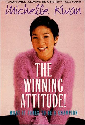 The Winning Attitude: What It Takes To Be A Champion: What It Takes to Be a Champion