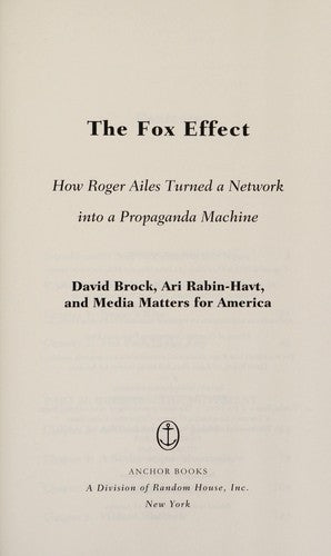 The Fox Effect: How Roger Ailes Turned a Network Into a Propaganda Machine
