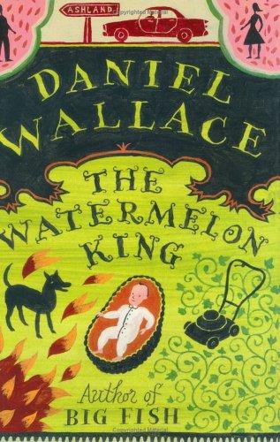 The Watermelon King: A Novel (without dust jacket)