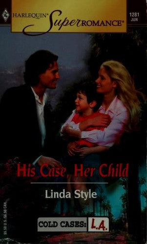 His Case, Her Child: Cold Cases: L.A. (Harlequin Superromance No. 1281)