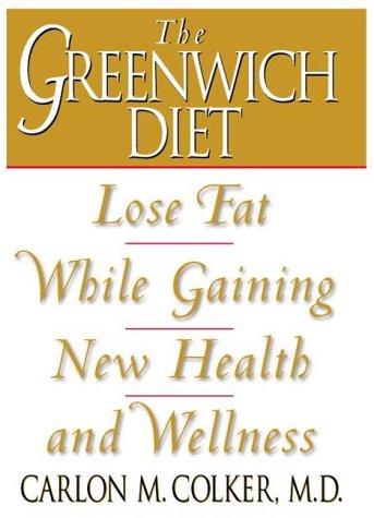 Greenwich Diet: Lose Fat While Gaining New Health And Wellness
