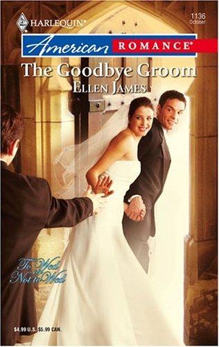 The Goodbye Groom (Harlequin American Romance Series)