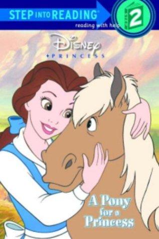 Disney Princess: A Pony For A Princess (Step Into Reading, Step 2)